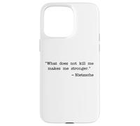 WHAT DOES NOT KILL ME MAKES ME STRONGER NIETZSCHE Case for iPhone 15 Pro Max