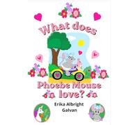 What does Phoebe Mouse Love?