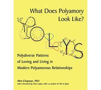 What Does Polyamory Look Like?: Polydiverse Patterns of Loving and Living in Modern Polyamorous Relationships