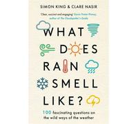 What Does Rain Smell Like?: Discover the fascinating answers to the most curious weather questions from two expert meteorologists