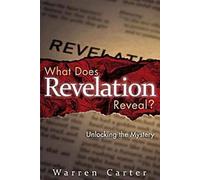 What Does Revelation Reveal?: Unlocking the Mystery