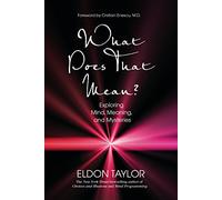 What Does That Mean?: Exploring Mind, Meaning, and Mysteries