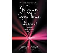 What Does That Mean?: Exploring Mind, Meaning, and Mysteries