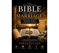 What Does the Bible Say About Marriage?: Exegetical Study of Married People in the New Testament