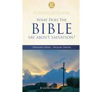 What does the Bible say about salvation?: Soteriology for Beginners (Grace Groups Discipleship Curriculum)