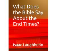 What Does the Bible Say About the End Times?