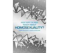 What Does the Bible Teach about Homosexuality?: A Short Book on Biblical Sexuality (Sexuality And Identity)
