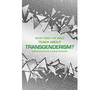 What Does the Bible Teach about Transgenderism?: A Short Book on Personal Identity (Sexuality And Identity)