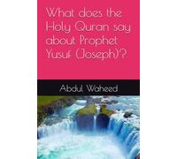What does the Holy Quran say about Prophet Yusuf (Joseph)?