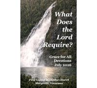 What Does The Lord Require?: Grace for All Devotions July 2026 (Grace for All Devotional Series)
