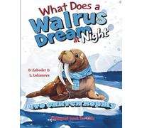 What Does the Walrus Dream at Night: Bilingual children's book