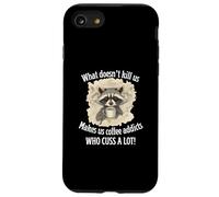 What Doesn’t Kill Us Makes Us Coffee Addicts Who Cuss A Lot Case for iPhone SE (2020) / 7/8