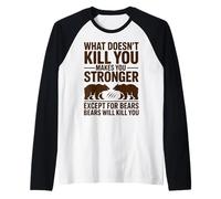 What Doesn’t Kill You Except Bears Funny Bear Quote Raglan Baseball Tee