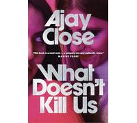 What Doesn't Kill Us
