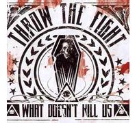 What Doesn't Kill Us - The Fight Throw Compact Disc