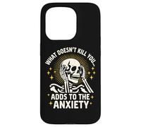 What Doesn't Kill You Adds To The Anxiety Sarcastic Skeleton Case for iPhone 15 Pro