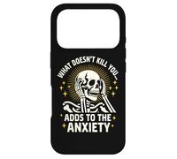 What Doesn't Kill You Adds To The Anxiety Sarcastic Skeleton Case for iPhone 17 Pro