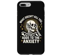 What Doesn't Kill You Adds To The Anxiety Sarcastic Skeleton Case for iPhone 7 Plus/8 Plus