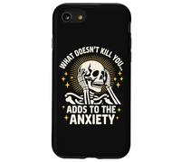What Doesn't Kill You Adds To The Anxiety Sarcastic Skeleton Case for iPhone SE (2020) / 7/8