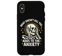 What Doesn't Kill You Adds To The Anxiety Sarcastic Skeleton Case for iPhone X/XS