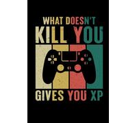 What doesn't kill you GIVES you XP: Gaming notebook with cream paper.