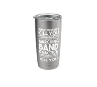 What Doesn't Kill You Makes U Stronger Except Band Stainless Steel Insulated Tumbler