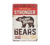 What doesn't kill you makes you stronger except bears will kill aluminum sign indoor & outdoor home bar coffee kitchen wall decor iron poster 8×12 INCH
