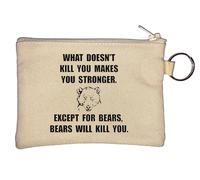 What Doesn't Kill You Makes You Stronger Except for Bears Key Chain Coin Purse Beige