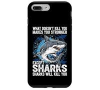 What Doesn't Kill You Makes You Stronger Except Sharks Case for iPhone 7 Plus/8 Plus