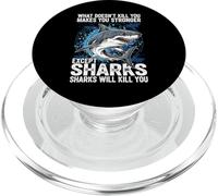 What Doesn't Kill You Makes You Stronger Except Sharks PopSockets PopGrip for MagSafe