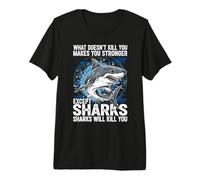 What Doesn't Kill You Makes You Stronger Except Sharks Premium T-Shirt