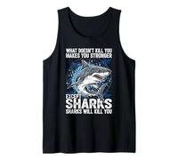 What Doesn't Kill You Makes You Stronger Except Sharks Tank Top