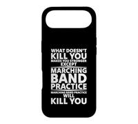 What Doesn't Kill You Makes You Stronger Marching Band Case for iPhone Air