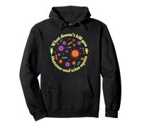 what doesn't kill you mutates and tries again, microbiology Pullover Hoodie