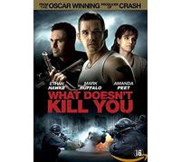 WHAT DOESN'T KILL YOU