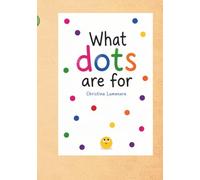 What Dots Are For