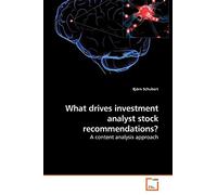 What drives investment analyst stock recommendations?: A content analysis approach