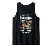 What Drummers Think About Can I Drum On That Funny Drummer Tank Top