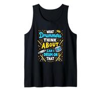 What Drummers Think About Can I Drum On That Funny Drummer Tank Top