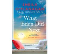 What Eden Did Next: The moving and uplifting bestseller you'll never forget