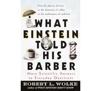 What Einstein Told His Barber – More Scientific Answers to Everyday Questions