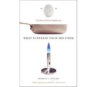 What Einstein Told His Cook - Kitchen Science Explained