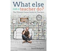 What else can a teacher do?: Review your career, reduce stress and gain control of your life
