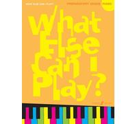 What Else Can I Play? Preparatory Grade Piano