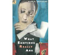 What Emotions Really Are: The Problem of Psychological Categories: 1997 (Science and Its Conceptual Foundations series)