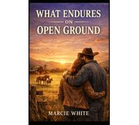 What Endures on Open Ground (The Open Ground Series)
