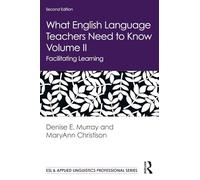 What English Language Teachers Need to Know Volume II: Facilitating Learning: 2 (ESL & Applied Linguistics Professional Series)