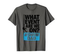 What Event are We On Swim Dad Design for Swimmer Fathers T-Shirt