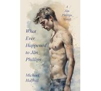 What Ever Happened To Jān Phillips: 1 (A Jān Phillips Novel)