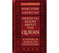 What Every American Needs to Know about the Qur'an: A History of Islam & the United States by Federer, William J. (2007) Paperback